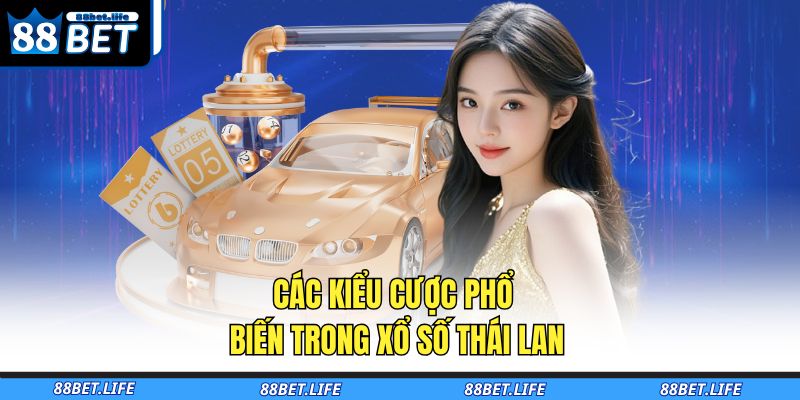 Các kiểu cược phổ biến trong xổ số Thái Lan