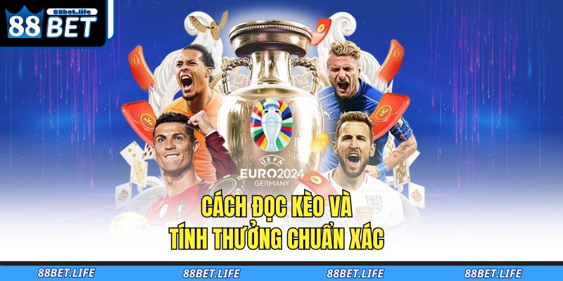 Cách đọc kèo và tính thưởng chuẩn xác 