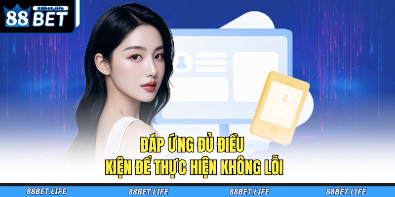 Đáp ứng đủ điều kiện để thực hiện không lỗi