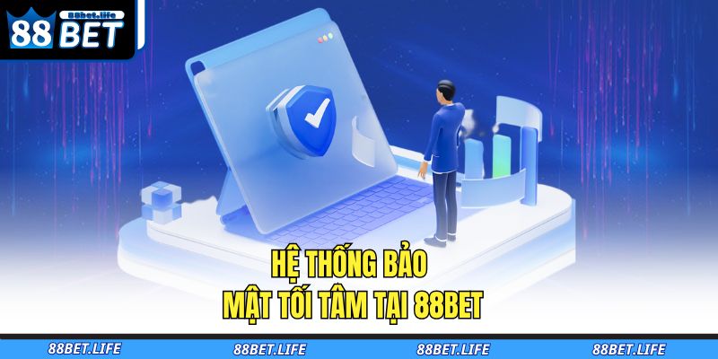 Hệ thống bảo mật tối tâm tại 88BET