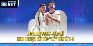 kèo rung 88BET