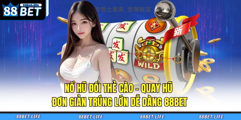 Nổ Hũ Đổi Thẻ Cào