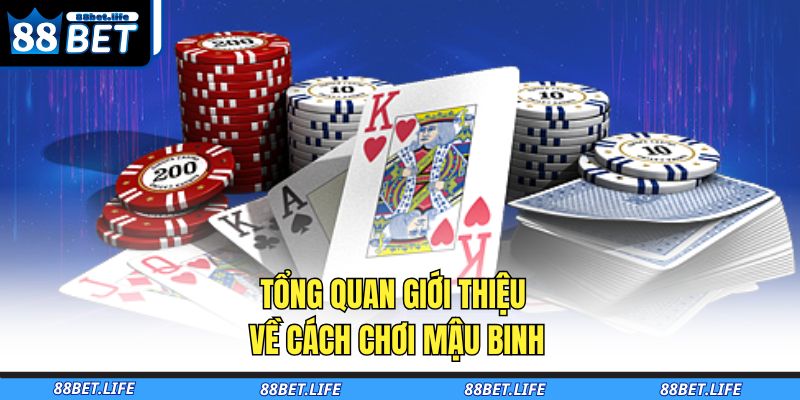 Tổng quan giới thiệu về cách chơi Mậu Binh